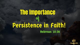 The Importance of Persistence in Faith  Magnificent Life Daily Devotion [upl. by Roper]