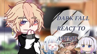 Dark fall react to anime   11    KYU   👁️👄👁️❤️ [upl. by Notsruht]