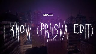 kanii  i know PR1ISVX edit  sped up  lyrics [upl. by Allcot]