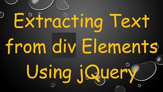 Extracting Text from div Elements Using jQuery [upl. by Anitselec]