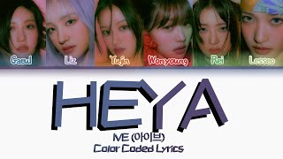 IVE 아이브  HEYA  Color Coded Lyrics ROMENG [upl. by Sosthenna]