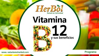 Vitamina B12 beneficios  Naturismo Herbol  Salud es felicidad [upl. by Oiracam539]