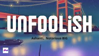 Unfoolish 1 Hour  Ashanti Notirious BIG [upl. by Pinelli]