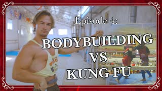 S00E04 BODYBUILDER fights KUNGFU GUY — This is what bodybuiding lacks [upl. by Marcel]