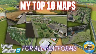 MY TOP 10 MAPS  Farming Simulator 22 [upl. by Aytak]