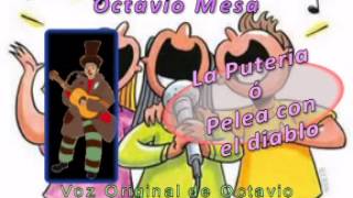 La Puteria  pelea con el diablo  octavio mesa el original [upl. by Thalassa948]