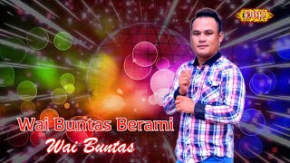 Wai Buntas Berami  Wai Buntas Official Lyric [upl. by Layney809]