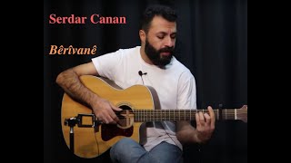 Serdar Canan  Bêrîvanê [upl. by Sinoda]