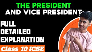 The President amp the Vice President  Class 10 ICSE  HistoryCivics [upl. by Anyg]