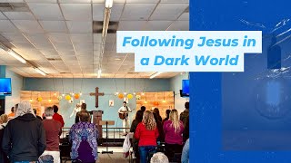 Following Jesus in a Dark World [upl. by Walling]