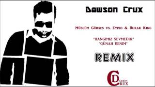 DJ Dawson Crux  Hangimiz Sevmedik amp Günah Benim Remix Edit [upl. by Asor]