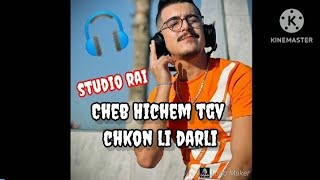 Cheb Hichem TGV chkon li darli بالكلمات les paroles 2024 rai jdid studio 46 [upl. by Attenyl]