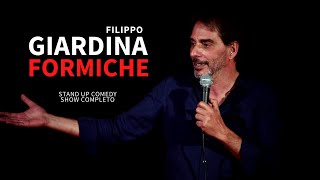 Filippo Giardina FORMICHE Show Completo StandUpComedy [upl. by Aeirdna456]