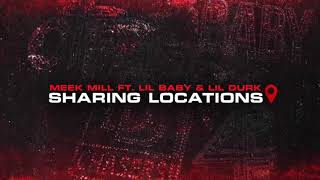 Meek Mill  Sharing Locations feat Lil Durk and Lil Baby Clean [upl. by Nnaul]