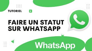 Comment faire un statut sur WhatsApp [upl. by Behn]