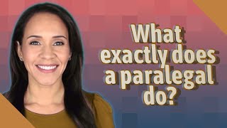 What exactly does a paralegal do [upl. by Sivaj]