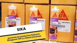 SIKA presenta los productos Patinal D Sikaguard 700 S y Sikasil Universal [upl. by Nospmoht]