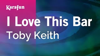 I Love This Bar  Toby Keith  Karaoke Version  KaraFun [upl. by Samson]