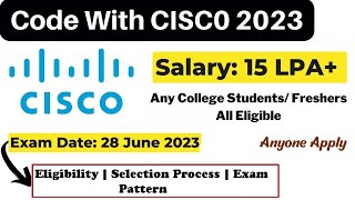 Code with Cisco 2023  Cisco Recruitment 2024 2025  Exam Date 28 June  Salary 15LPA  Internship [upl. by Leiba858]