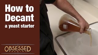 How to Decant a Yeast Starter  Obsessed Brewing [upl. by Demy677]