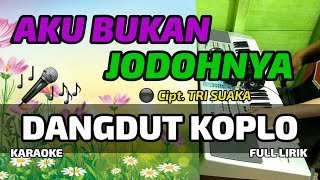 AKU BUKAN JODOHNYA Tri Suaka Karaoke Dangdut Koplo dan Lirik [upl. by Malaspina136]