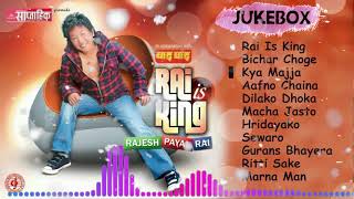 Rajesh Payal Rai  Rai Is King Super Hit Album  Rai Is King JukeBox  Rajesh Payal Collection Songs [upl. by Mansur626]