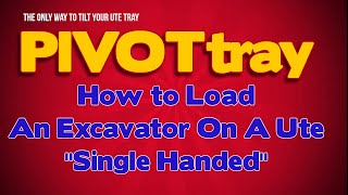 How to Load an Excavator on a1 tonne UTE Tilt Tray [upl. by Aelrac]