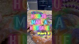 Pt3 king cake recipe kingcake shorts [upl. by Tildy]