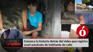 Especiales  Conozca la historia detrás del video que registra cruel asesinato de habitante de calle [upl. by Indnahc53]