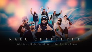 Kalu Cheeththe කලු චීත්තේ Ashi Kay ft Bro D x Max Demon [upl. by Waylin635]