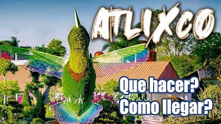 ATLIXCO Puebla  que hacer Y como llegar [upl. by Ttam584]