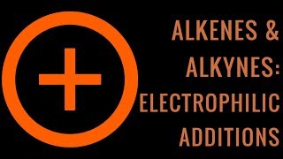 Alkenes amp alkynes  Electrophilic addition reactions [upl. by Atila]