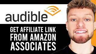 How To Get Audible Affiliate Link From Amazon Associates [upl. by Dnaleel]