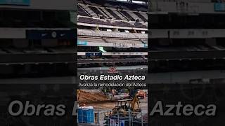 👉 Así están LAS OBRAS en el ESTADIO AZTECA Short [upl. by Eednac]