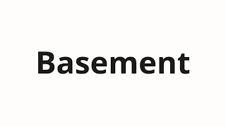 How to pronounce Basement [upl. by Noe]