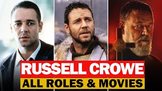 Russell Crowe all roles and movies19712023complete list [upl. by Rikahs]