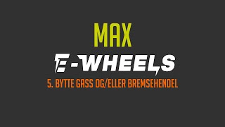 EWheels  5 Bytte av gass ogeller bremsehendel  E2S V2 MAX [upl. by Onid228]