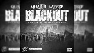 Quadir lateef  Blackout 2017 [upl. by Alesandrini]