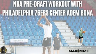 NBA PreDraft Workout with 76ers Center Adem Bona [upl. by Odell]