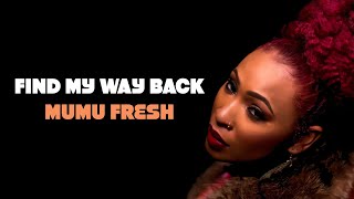 Mumu Fresh  Find My Way Back Official Lyric Video [upl. by Aisile]