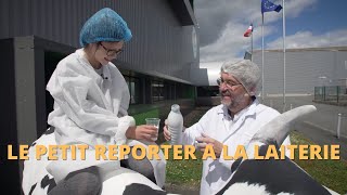 Le Petit Reporter  Visite à la Laiterie [upl. by Rabin]