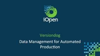 iOpen  Versiondog  Secure version control and data management in the automated production industry [upl. by Yromas]