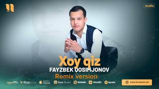 Fayzbek QosimjonovXoy qiz remix version [upl. by Arrol593]