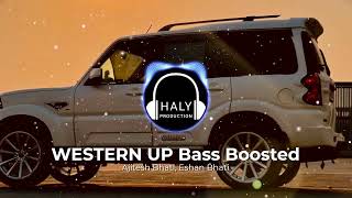 WESTERN UP BASS BOOSTED 🔊  Ajitesh Bhati  Eshan Bhati  Desi Hiphop  New Songs 2024 [upl. by Mann]