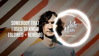 Gotye  Somebody That I Used To Know  Slowed  Reverb  2024 [upl. by Natala]