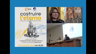 Costruire leternoquotLa Sagrada Familia cattedrale di lucequot Chiara Curti Roma Ist Gerini 221124 [upl. by Willumsen]