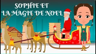 SOPHIE ET LA MAGIE DE NOEL HISTOIRES POUR PETITS  CONTES EN FRANCAIS  FRENCH FAIRY TALES [upl. by Germano978]