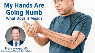 My Hands Are Going Numb  What Does It Mean with Bryan Krueger MD [upl. by Benson350]