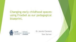 Changing early childhood spaces using Froebel as our pedagogical blueprint [upl. by Rebak]