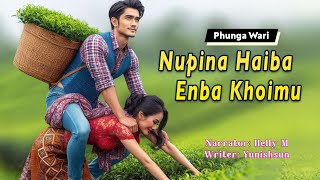 Nupina Haiba Enba Khoimu  Manipuri Phunga Wari  Helly Maisnam🎤  Yunishsun L✍️ [upl. by Marvel703]